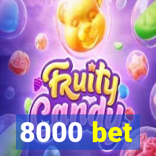 8000 bet